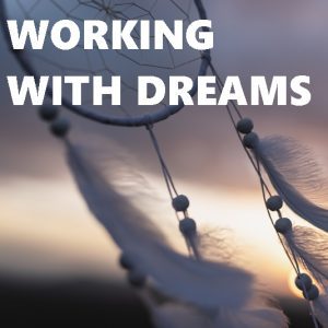 Working with Dreams - Braidwood